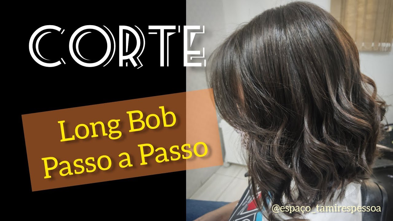 Corte Long BoB - Passo a Passo ( versão mais longa)