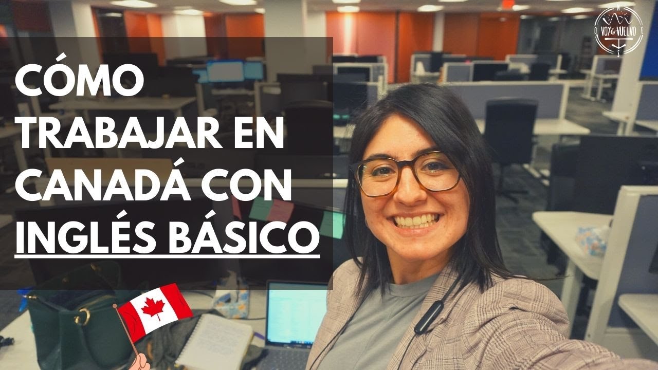 C&Oacute;MO ENCONTRAR TRABAJO EN CANAD&Aacute; CON INGL&Eacute;S B&Aacute;SICO