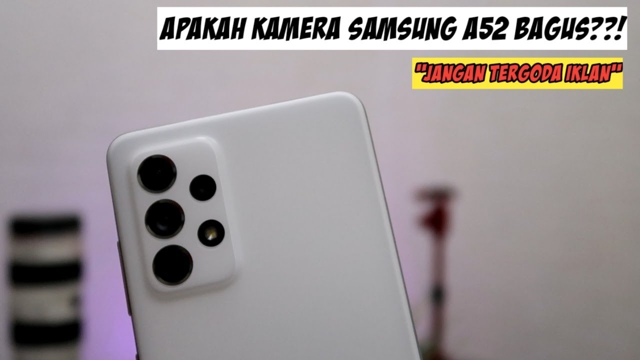 REVIEW LENGKAP FITUR KAMERA DAN HASIL FOTO & VIDEO SAMSUNG GALAXY A52 di TAHUN 2025 🔥