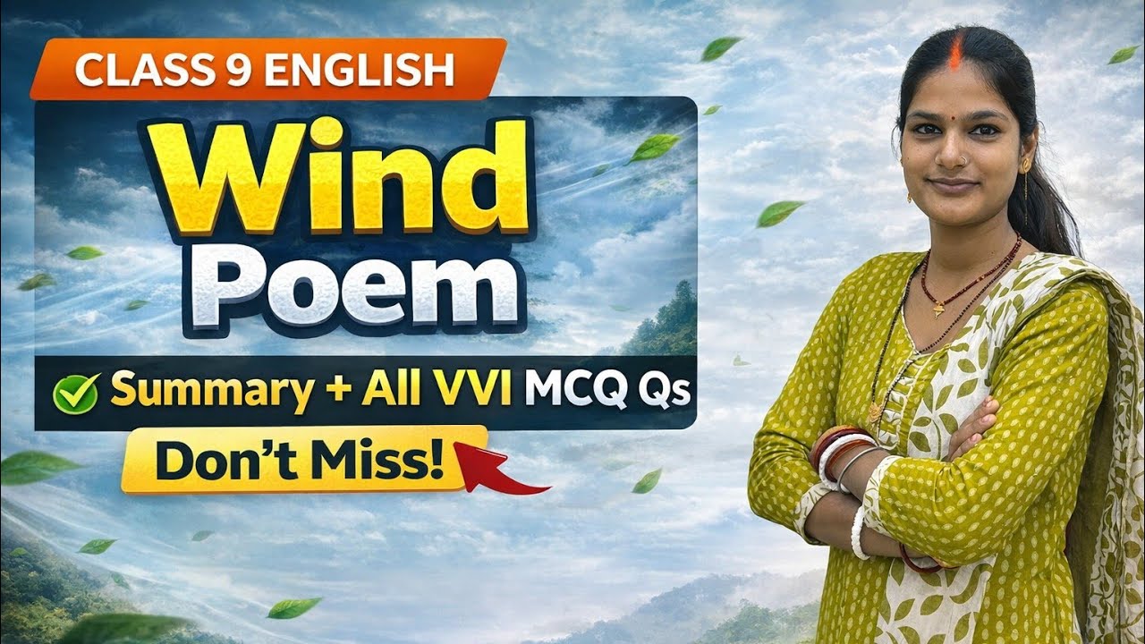 Class 9 English | Poem Wind  | Summary and All VVI MCQ Qn | Board Exam 2026