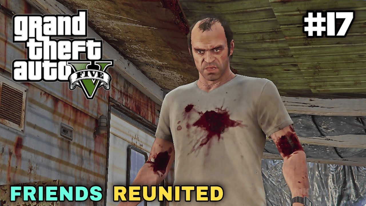 GTA 5 - Mission #17 - Trevor Comes To Los Santos (Friends Reunited)