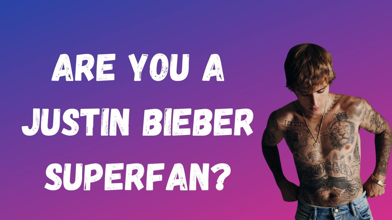 Are You A Justin Bieber Superfan?   Fun Personality Test Quiztopia Trivia Quiz