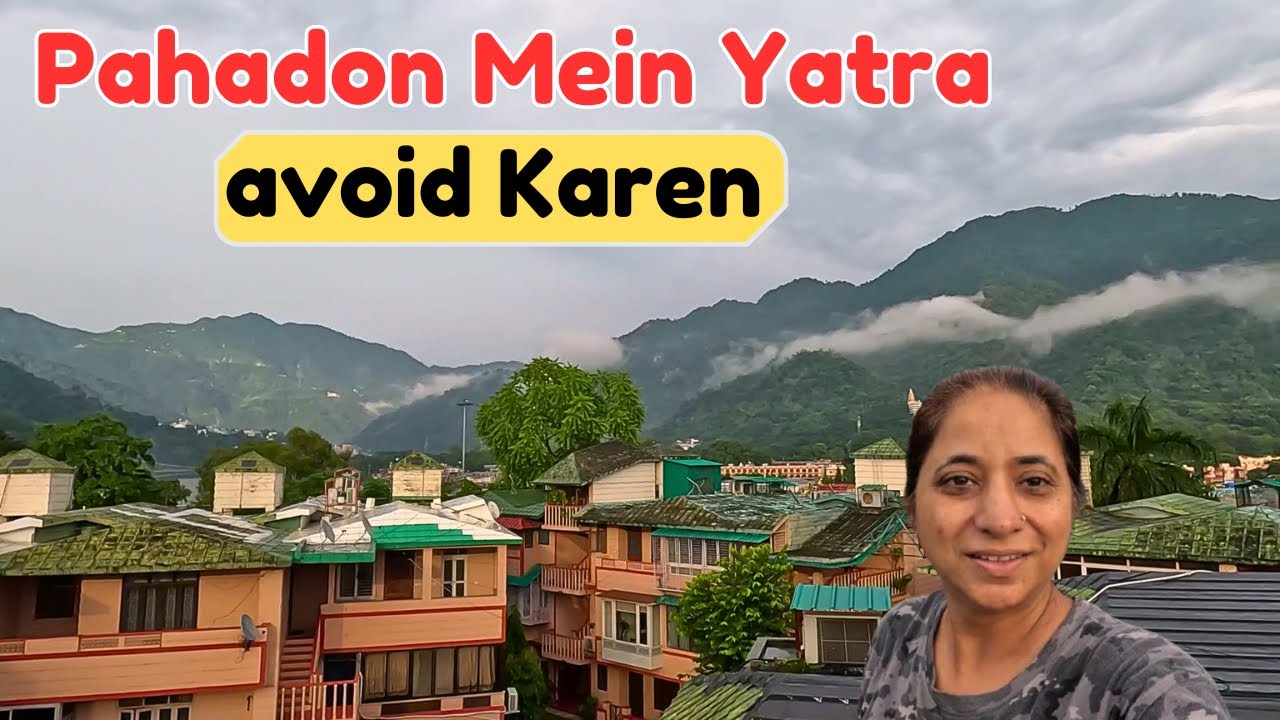 Pahadon Ki Yatra Avoid Karen Abhi -Rishikesh-Jankisetu -Ramjhula