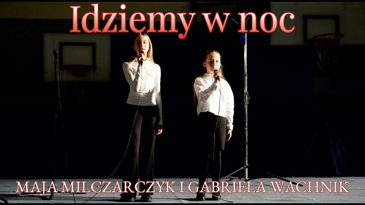 Maja Milczarczyk i Gabriela Wachnik - „Idziemy w noc”