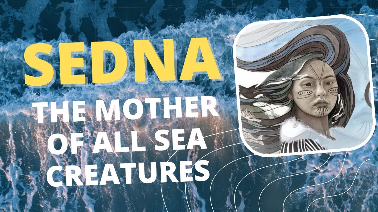 Sedna: the mother of all sea creatures | An Inuit creation story