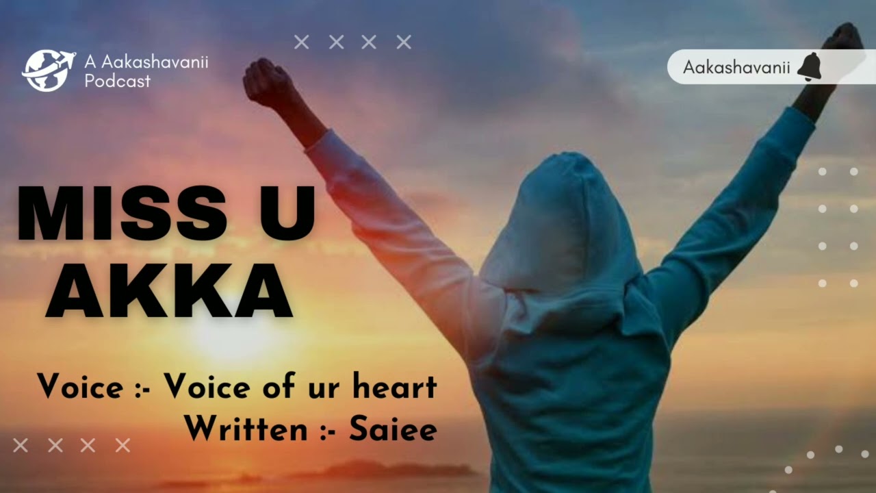 Miss u Akka 😍❤ || Aakashavanii || Telugu podcast || love || brother & sister bonding || podcast