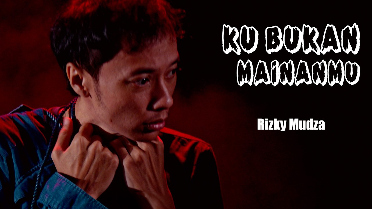 KU BUKAN MAINANMU - RIZKY MUDZA (OFFICIAL MUSIC VIDEO)