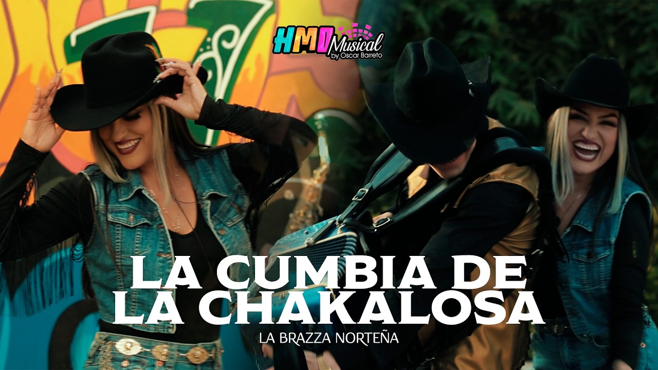 La Cumbia de la Chakalosa (Video Oficial) - La Brazza Norteña