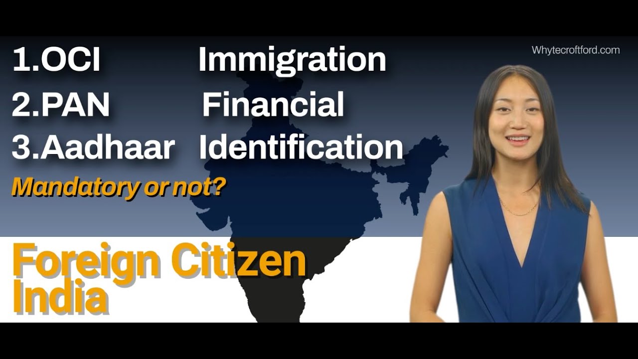 OCI - PAN - AADHAAR Cards Explained for Foreign Citizen #whytecroftford