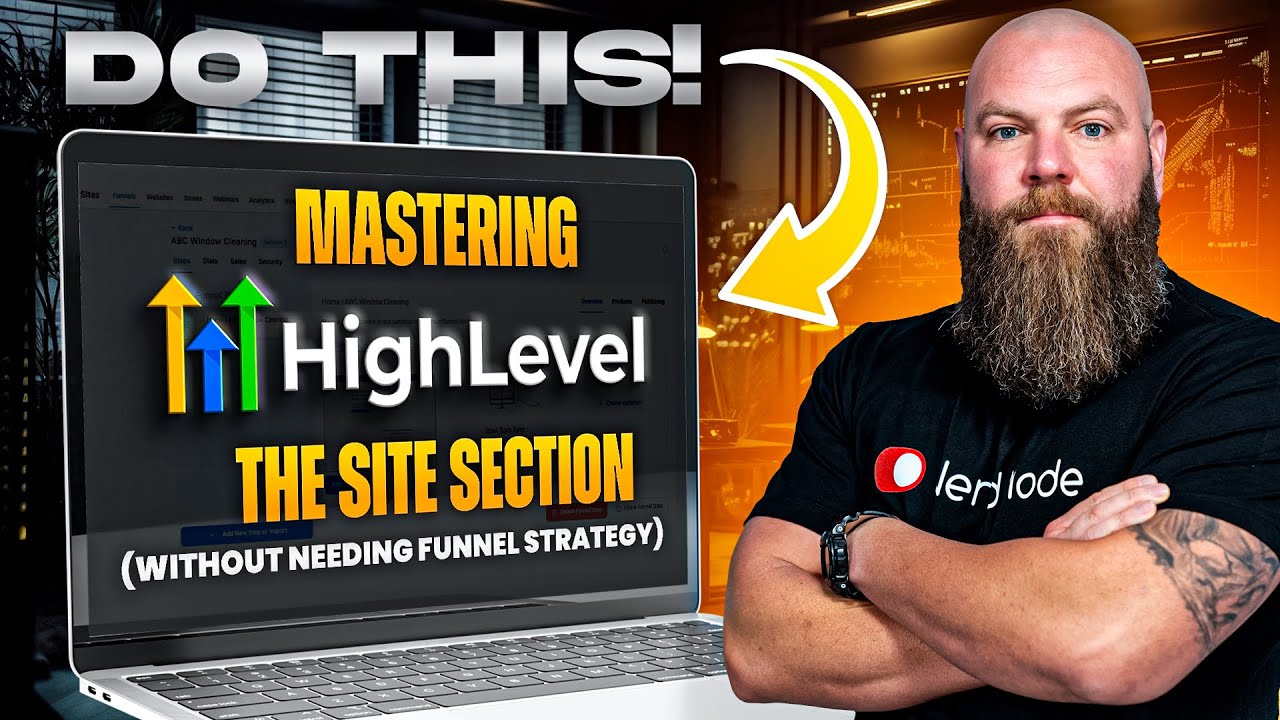 Mastering the Go High Level Site Section (Without Needing Funnel Strategy)