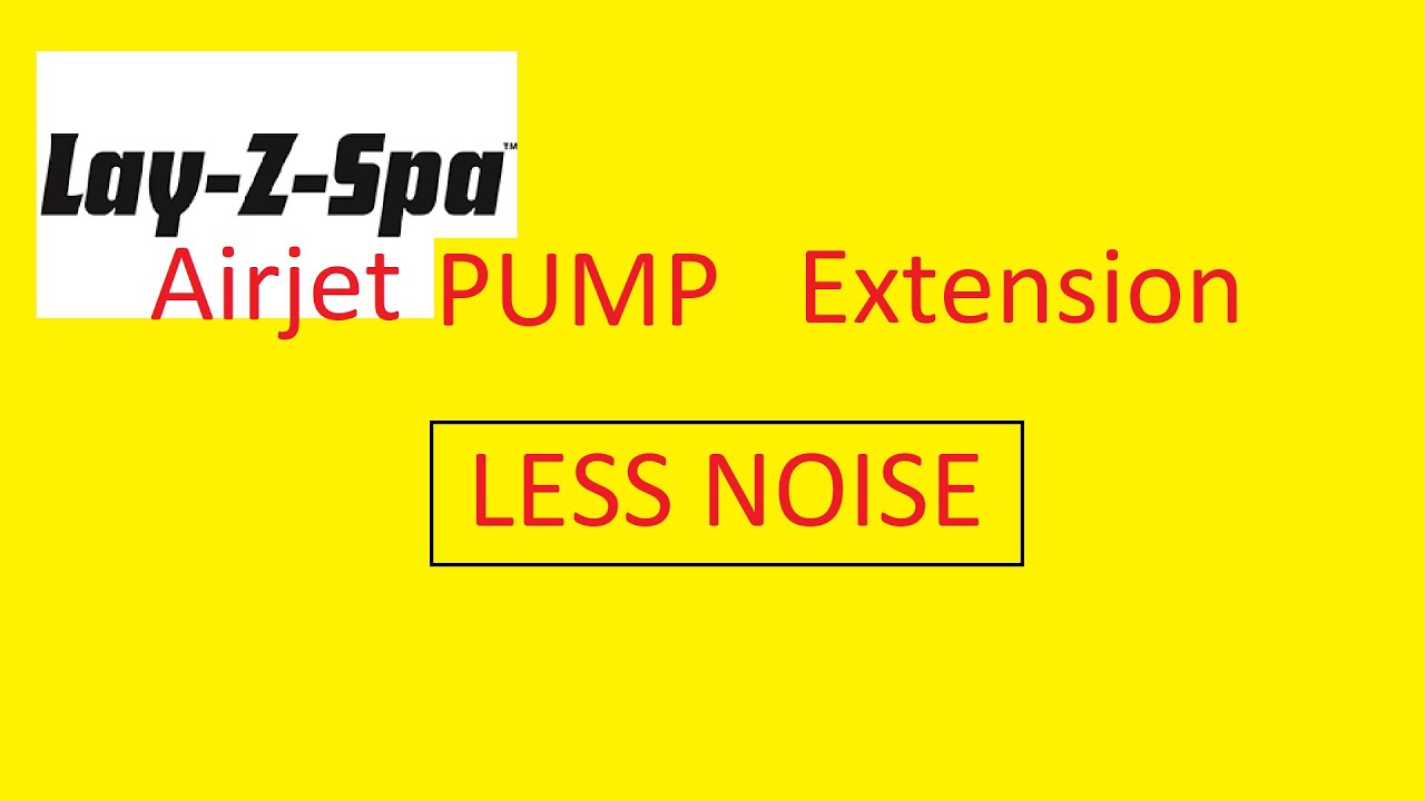 Lay Z Spa Airjet Pump extension (less Noise!)