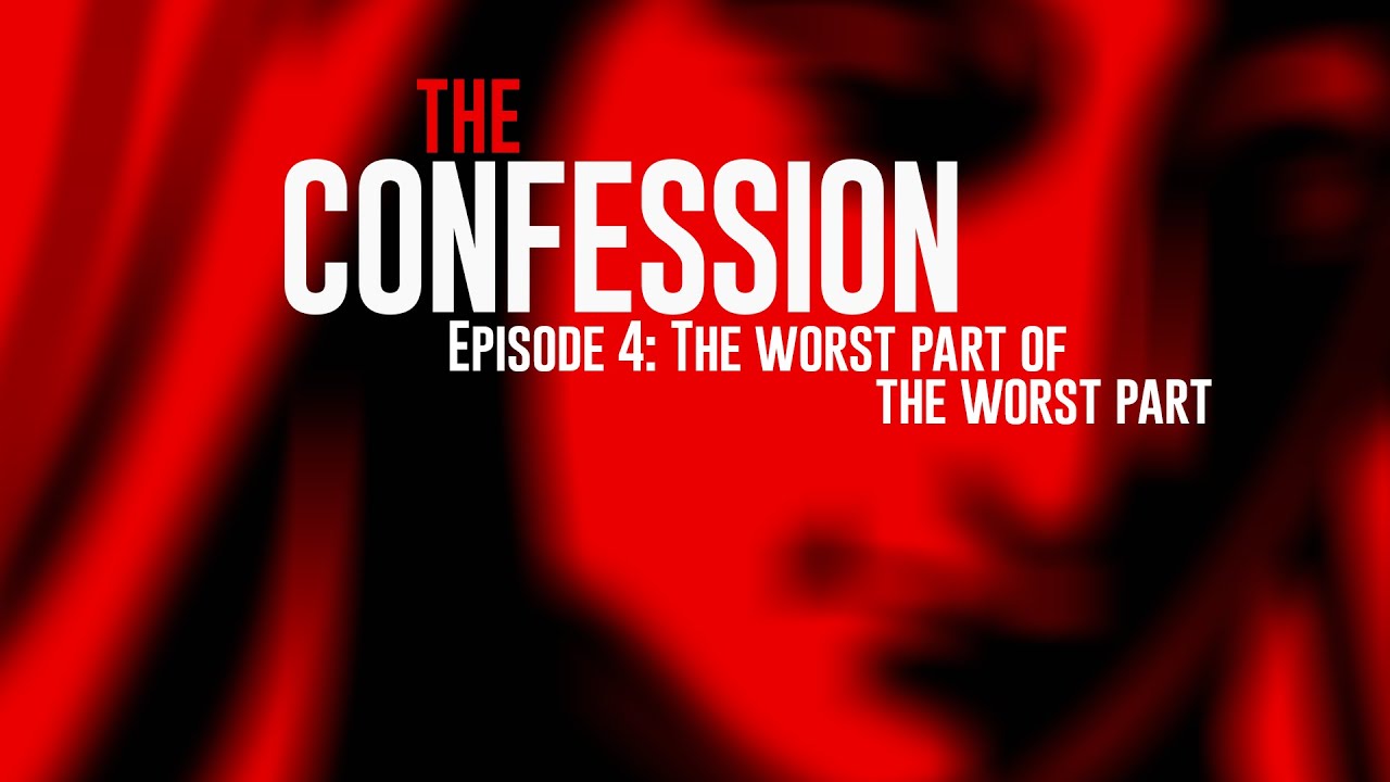 The Confession - a true crime podcast. Ep 4: The worst part of the worst part