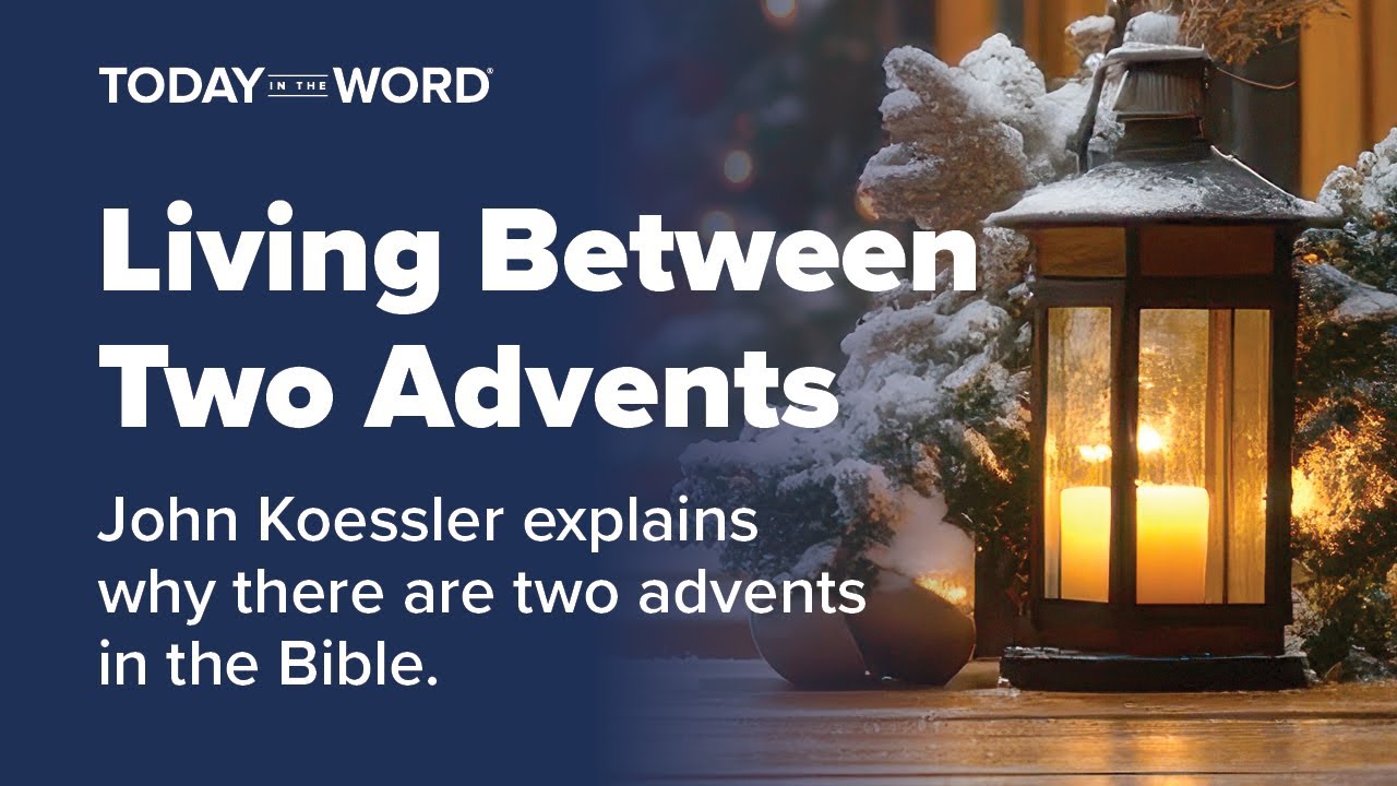 Living Between Two Advents | John Koessler