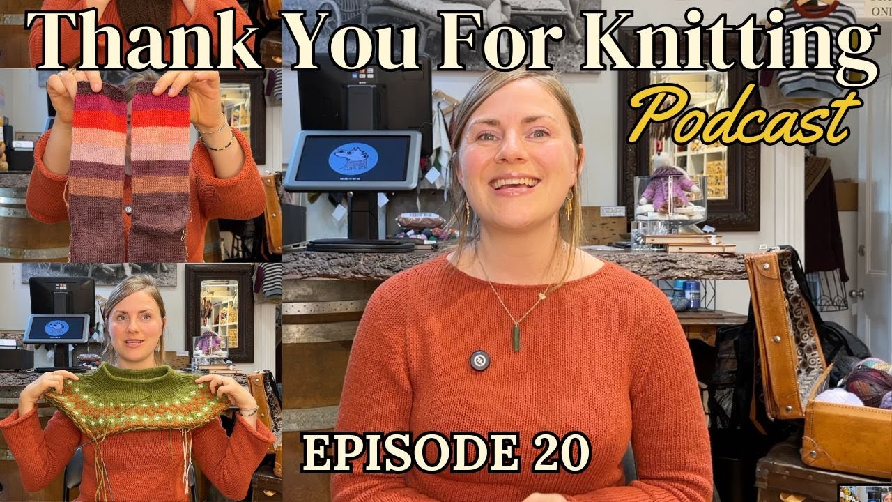 Thank You For Knitting Episode 20: Blouse No. 1, Handspun Sophie Shawl, Frog or Finish update
