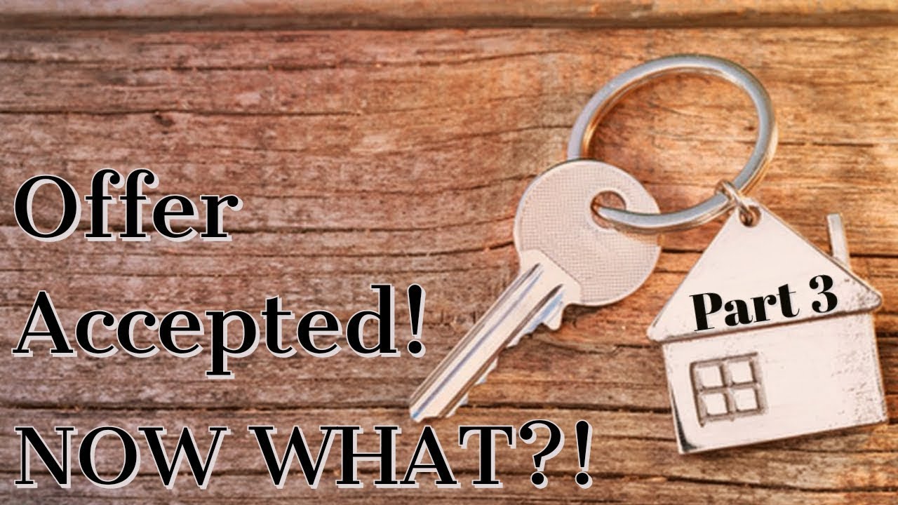 Offer Accepted, NOW WHAT? Buying Your First Home Mini Series Episode 3/4