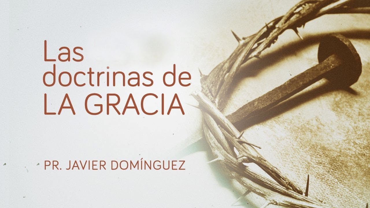 Las doctrinas de la Gracia | Prédicas cristianas