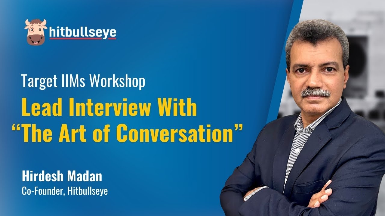 How to lead your Interview with “The Art of Conversation” |Target IIM Workshop | CAT-MBA WAT/PI Prep