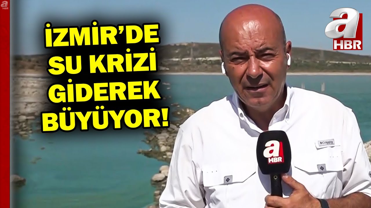 İzmir'de Su Kesintisi Giderek Büyüyor... Su Kesintisi Çeşme'de 10 Saat Uygulanıyor! | A Haber
