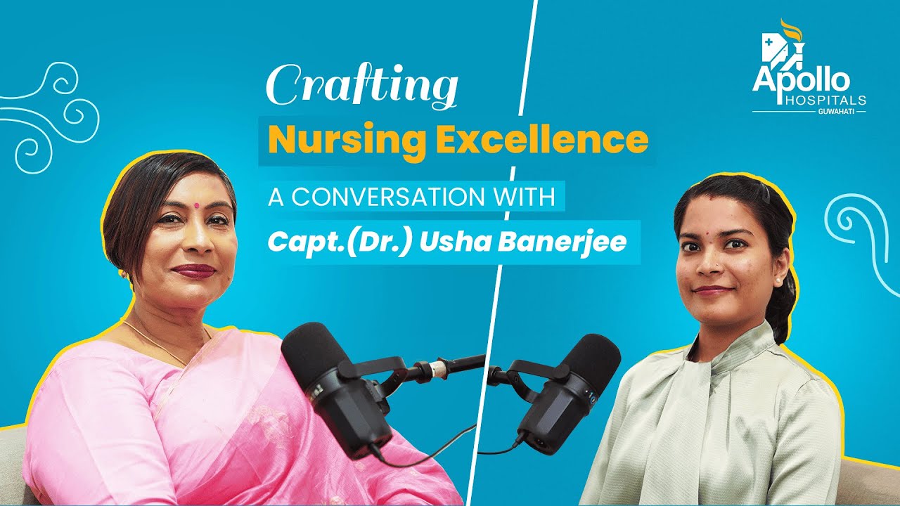 Crafting Nursing Excellence with Capt. (Dr.) Usha Banerjee | Apollo Hospitals Group