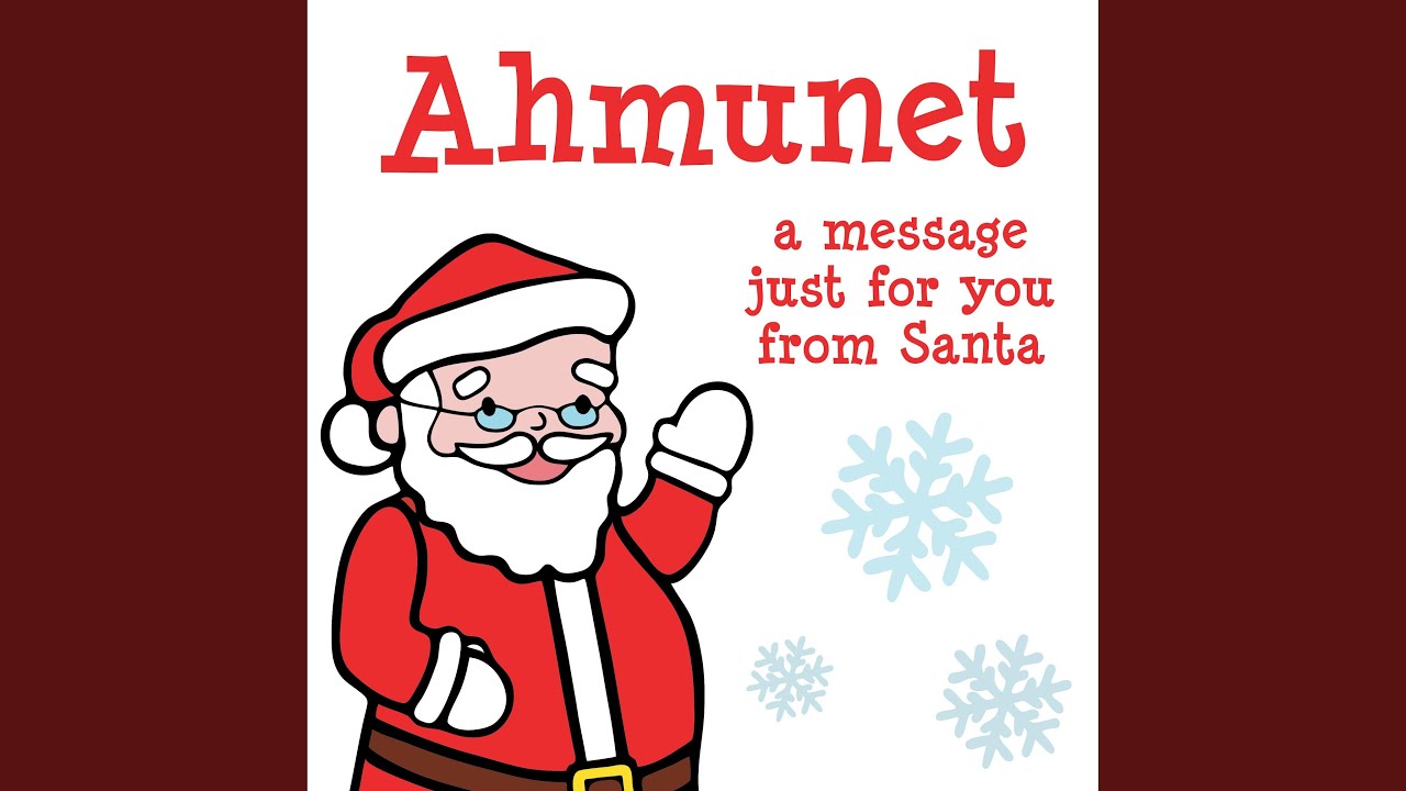 Ahmunet, a Christmas Message for You from Santa!