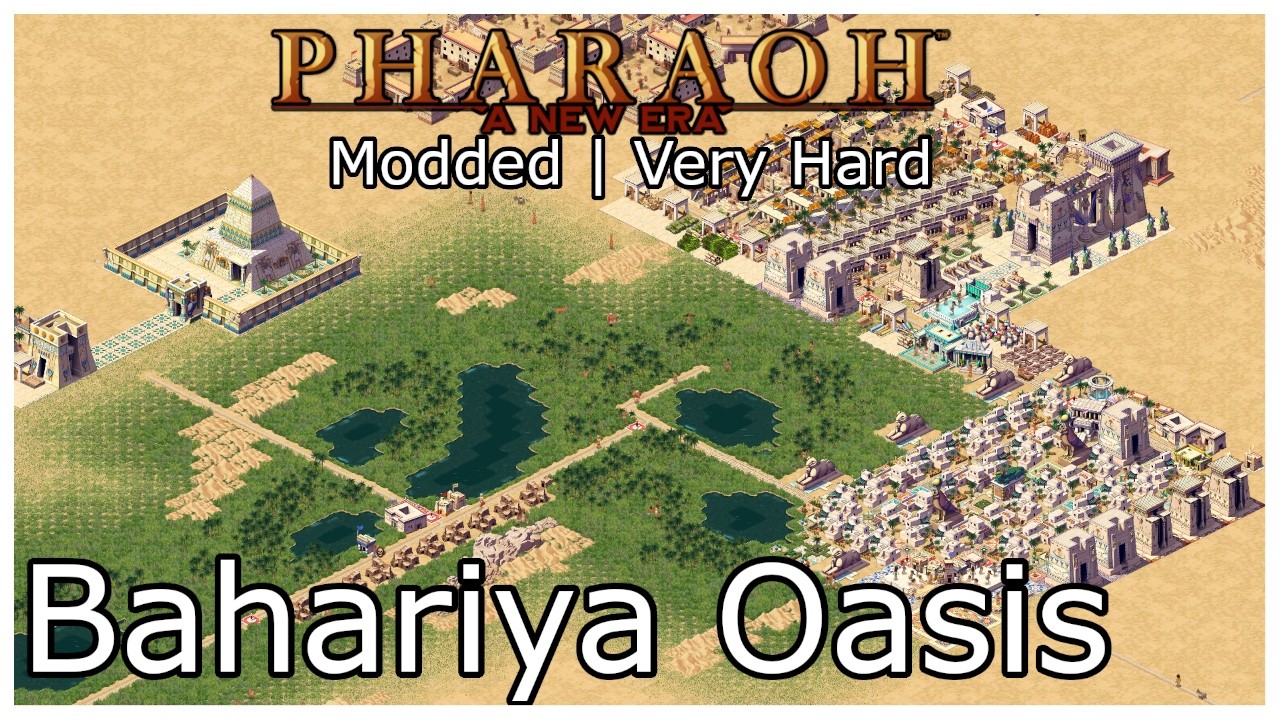 Pharaoh ANE  | Mission 20 Bahariya Oasis | Very Hard | Modded