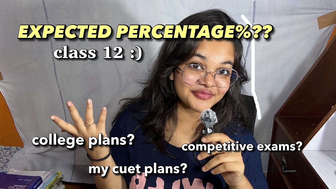 my class 12 expected percentage :D | college milega mujhe? cuet plans?