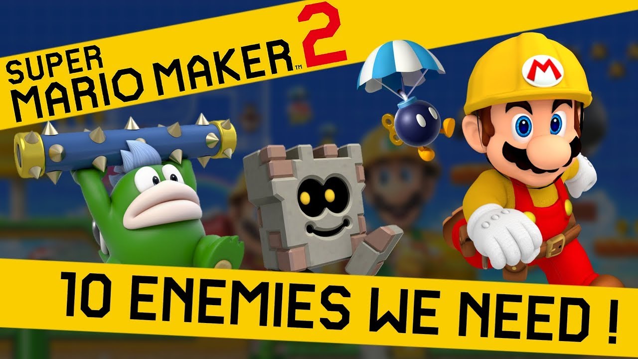 10 Enemies that NEED TO BE in Super Mario Maker 2