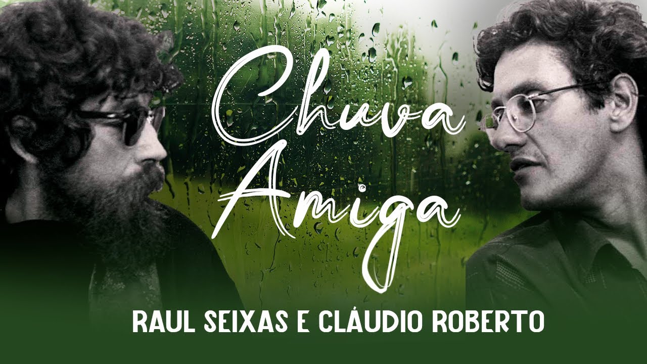 Chuva Amiga (J&aacute; Vai Chover) - Raul Seixas e Cl&aacute;udio Roberto (Demo, 1977)