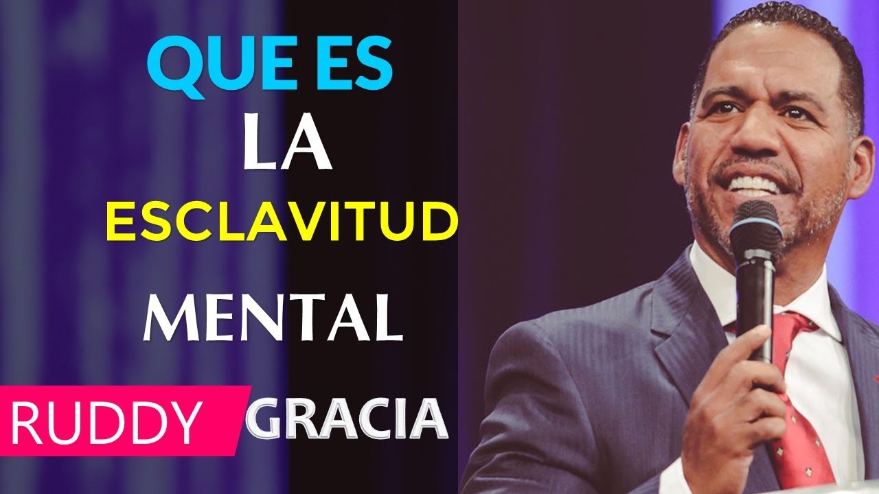 Esclavitud Mental -Pastor  Ruddy Gracia