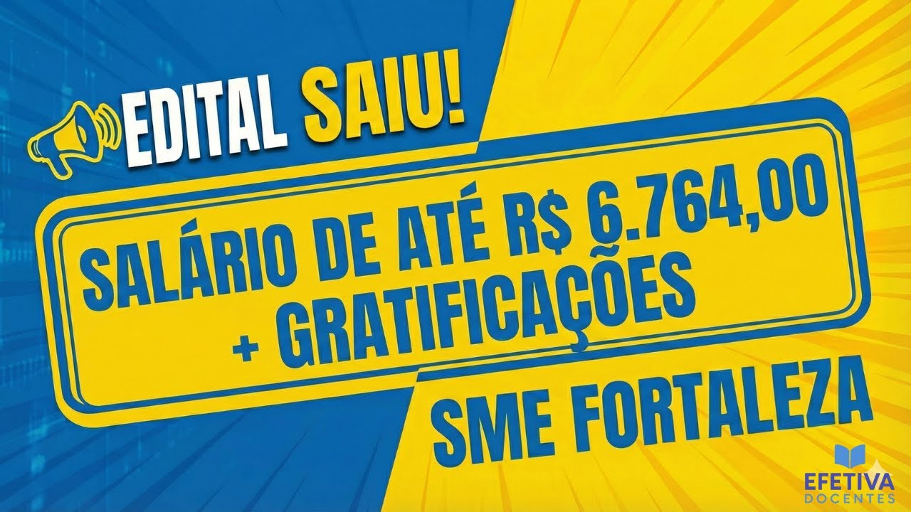 🚨 SAIU EDITAL! Professor substituto | Fortaleza: Salário de R$ 6.764,00 + Gratificações🤑