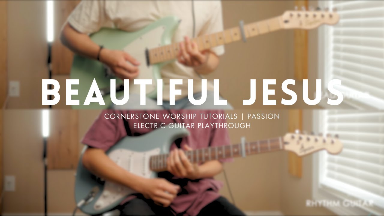 Beautiful Jesus - Passion // Electric Guitar Play-through