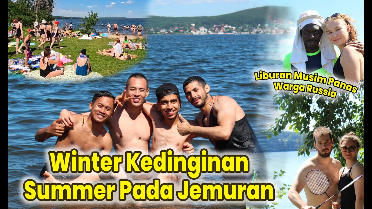 LIBURAN MUSIM PANAS WARGA RUSSIA!! Full maen air…..