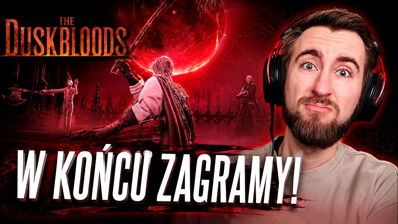 Wreszcie ZAGRAMY w The Duskbloods, ale...