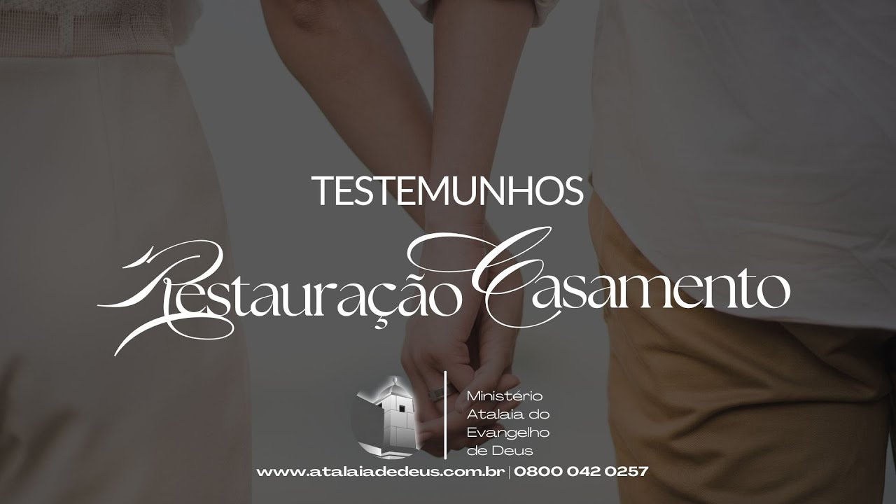 TESTEMUNHOS DE RESTAURAÇÃO DE CASAMENTO PARA EDIFICAR SUA VIDA