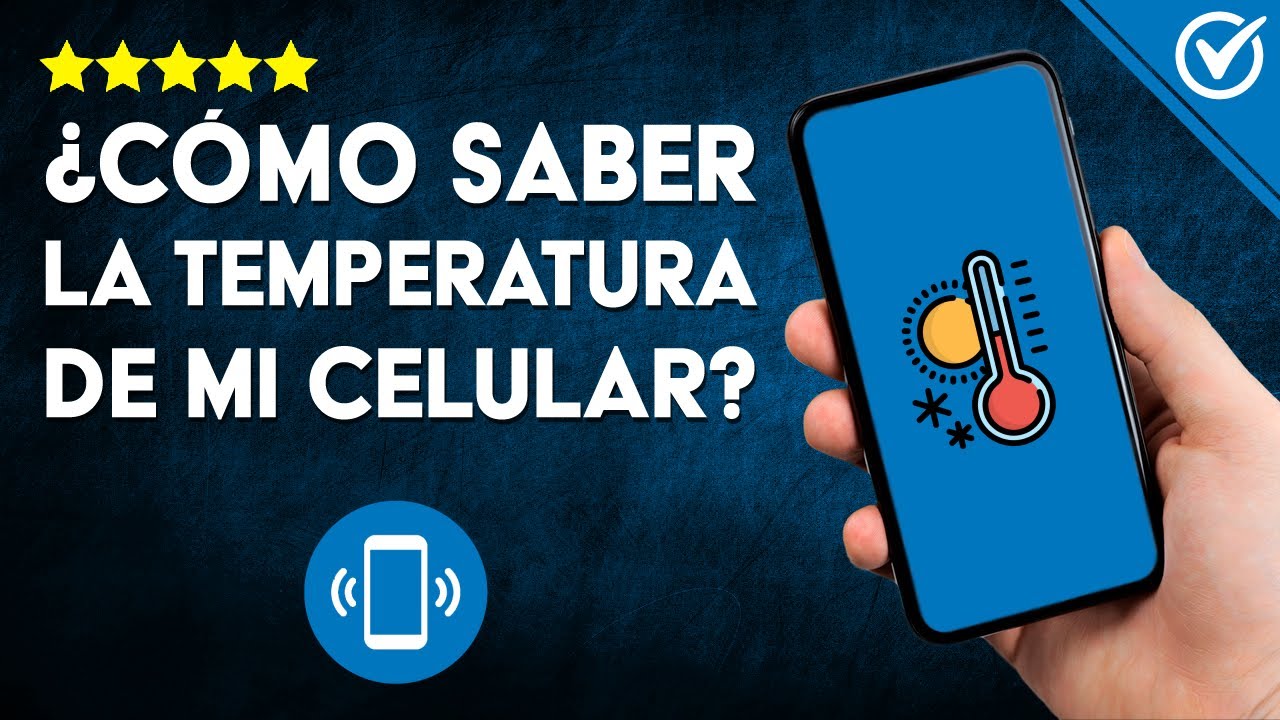 C&oacute;mo MEDIR LA TEMPERATURA de mi Celular: Las Mejores Aplicaciones Recomendadas 📱
