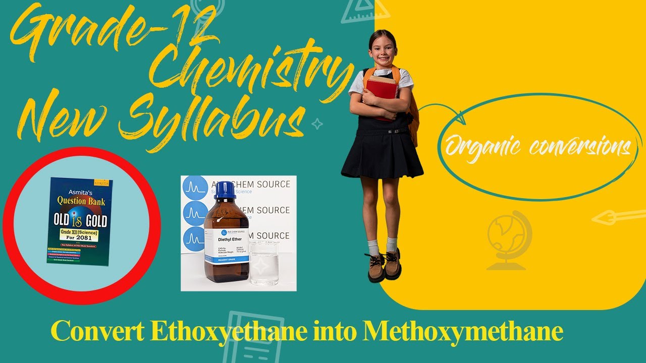 Convert Ethoxyethane into Methoxymethane & Vice-Versa || Organic Chemistry Important Q ||  2080/81||