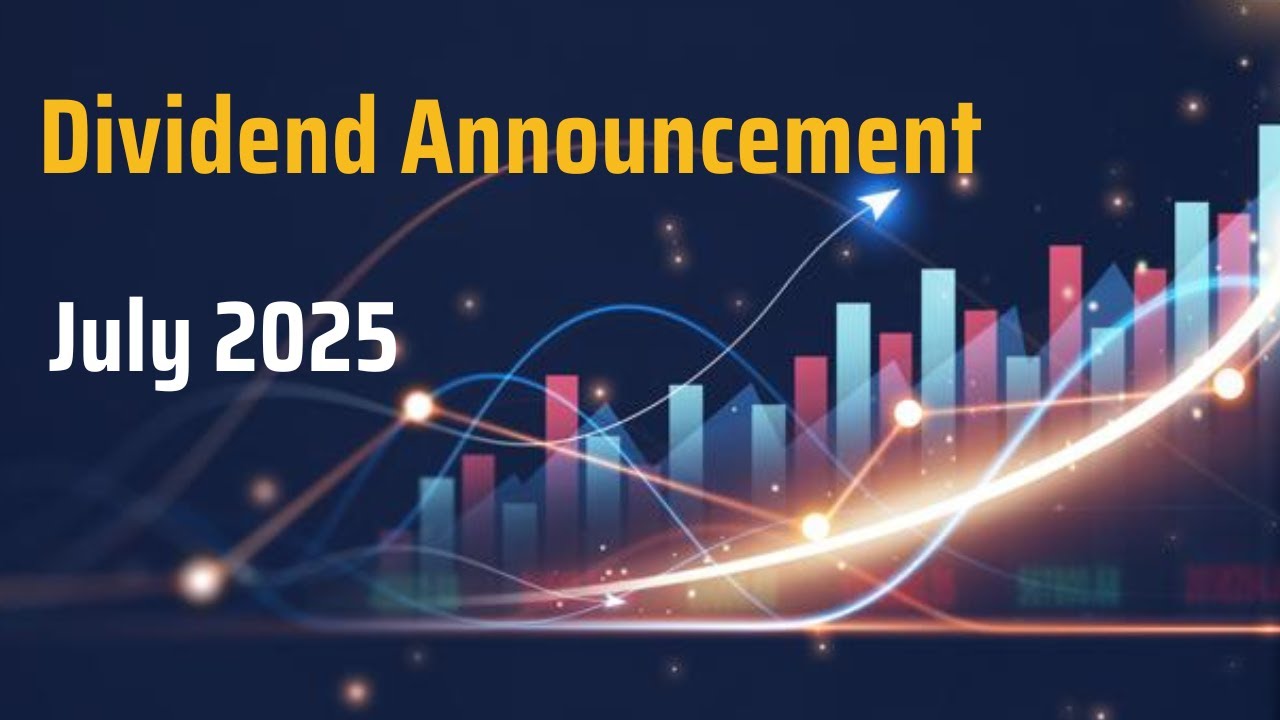 Dividend Announcement for the Month of July 2025