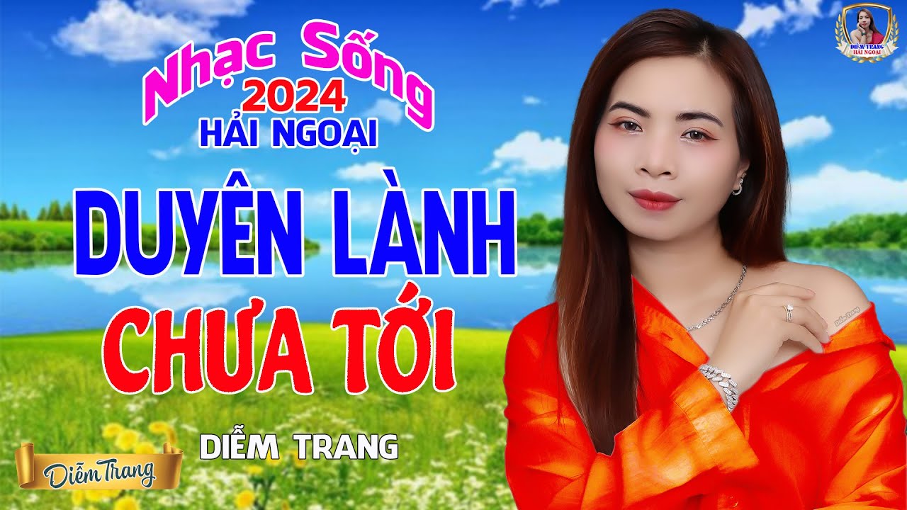 LIÊN KHÚC ĐỀ XUẤT ➤ DUYÊN LÀNH CHƯA TỚI ➤ DIỄM TRANG NGHE LÀ MÊ | SAY ĐẮM CON TIM