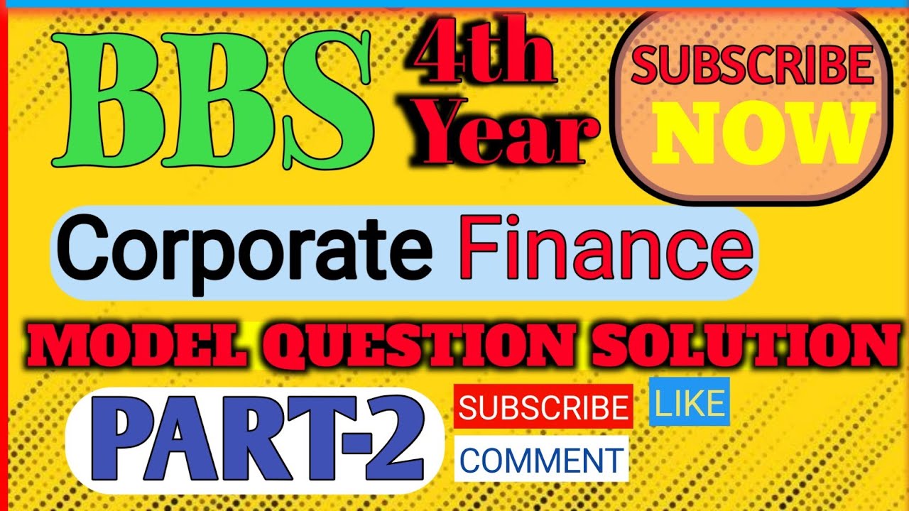 Bbs 4th year//Corporate Finance// MODEL QUESTION Solution// Part-2 #etuitionnp #bibekoli