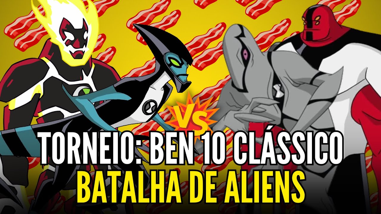 TORNEIO: BATALHA DE ALIENS DO BEN 10 CLÁSSICO!