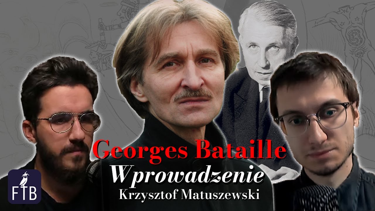 Georges Bataille - Wprowadzenie - dr hab. Krzysztof Matuszewski