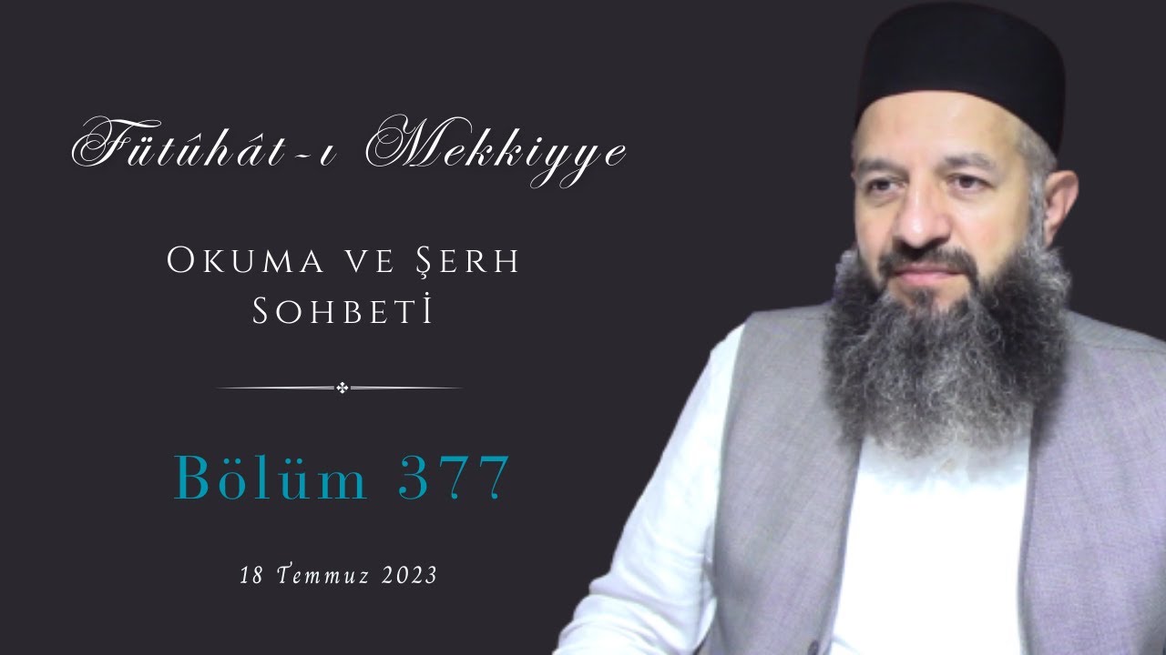 Fütûhât-ı Mekkiyye - 377.  Bölüm -  Okuma ve Şerh Sohbeti