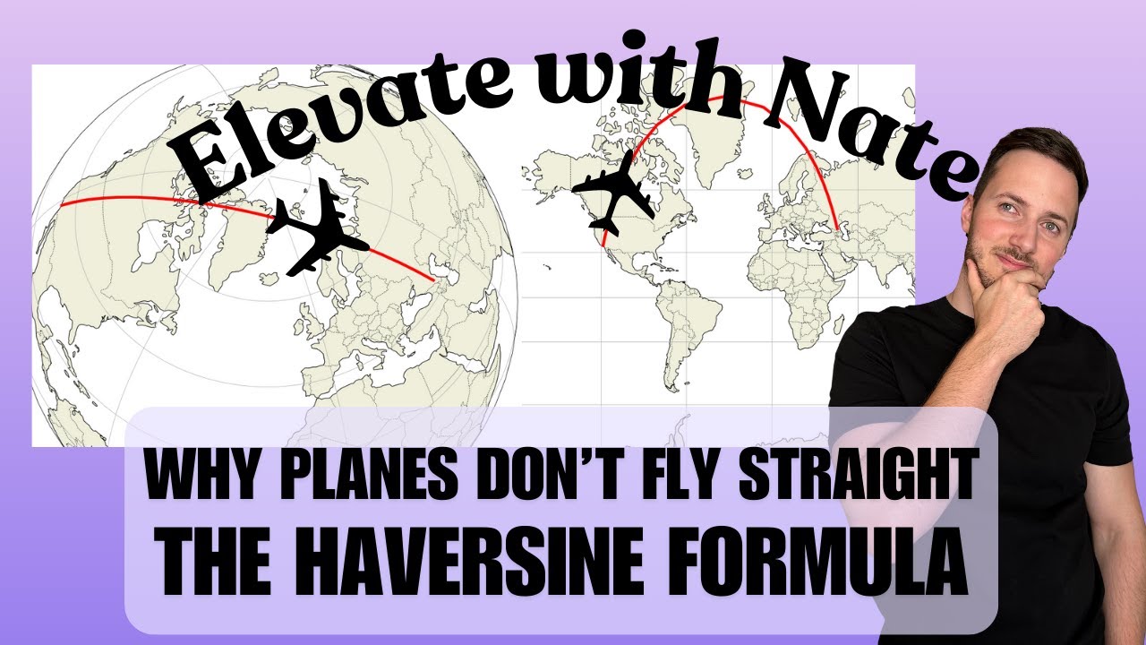 ElevateWithNate - Why Planes Don't Fly Straight - The Haversine Formula