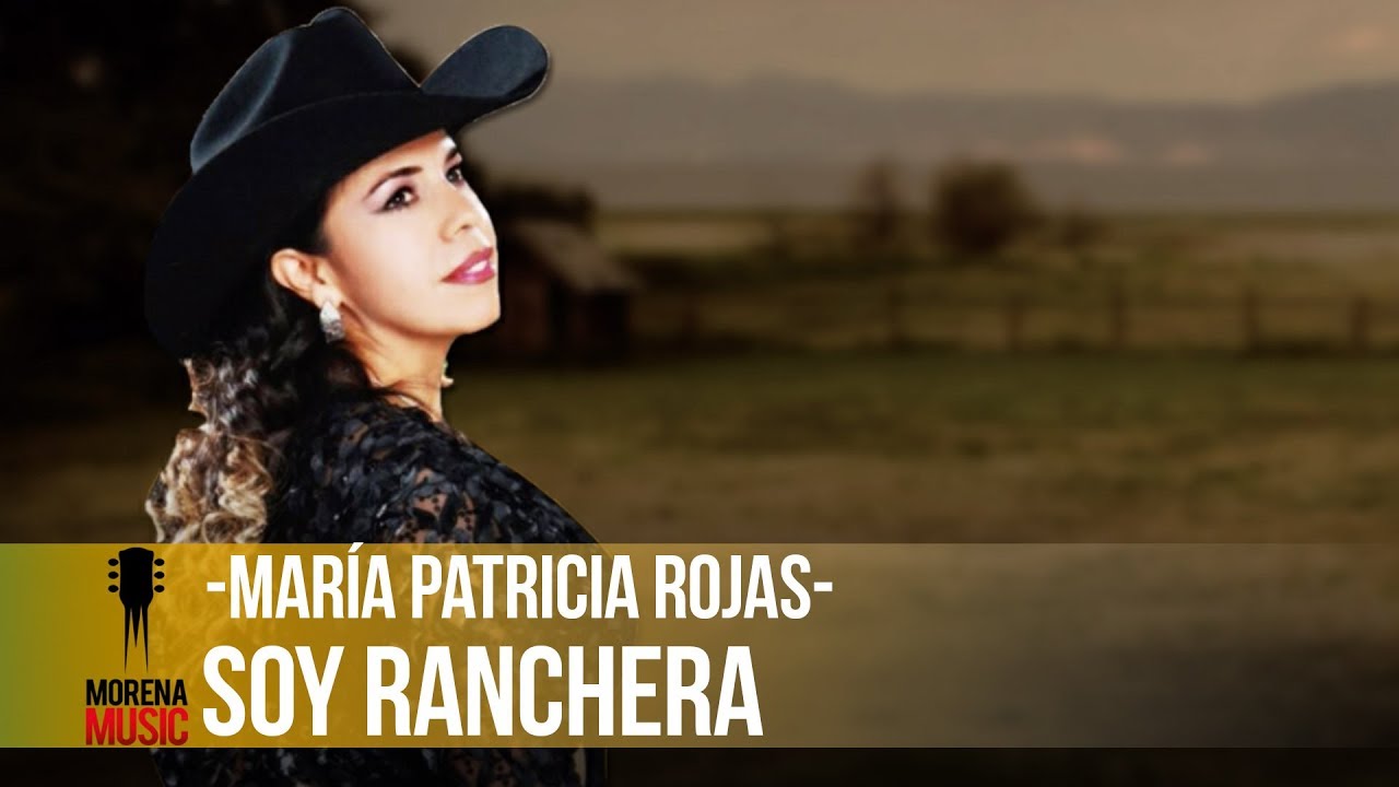 SOY RANCHERA - MARIA PATRICIA ROJAS [ VIDEO LETRA] | Morena Music