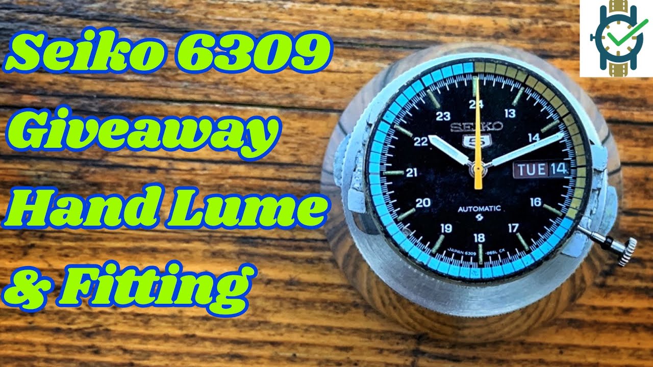 Seiko 6309 Giveaway- Hand Lume & Fitting
