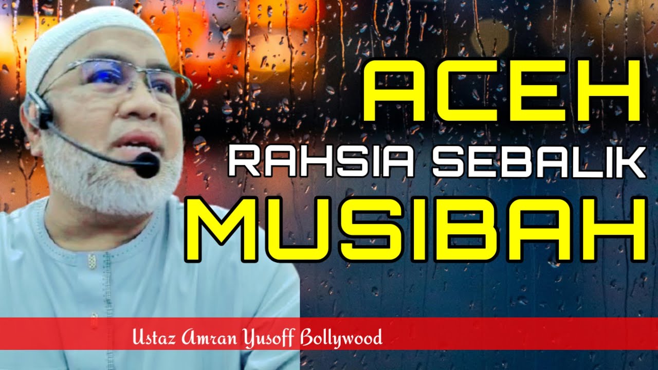 ACEH : RAHSIA DI SEBALIK MUSIBAH | Ustaz Amran Yusoff Bollywood #ustazamran #ceramah #aceh 