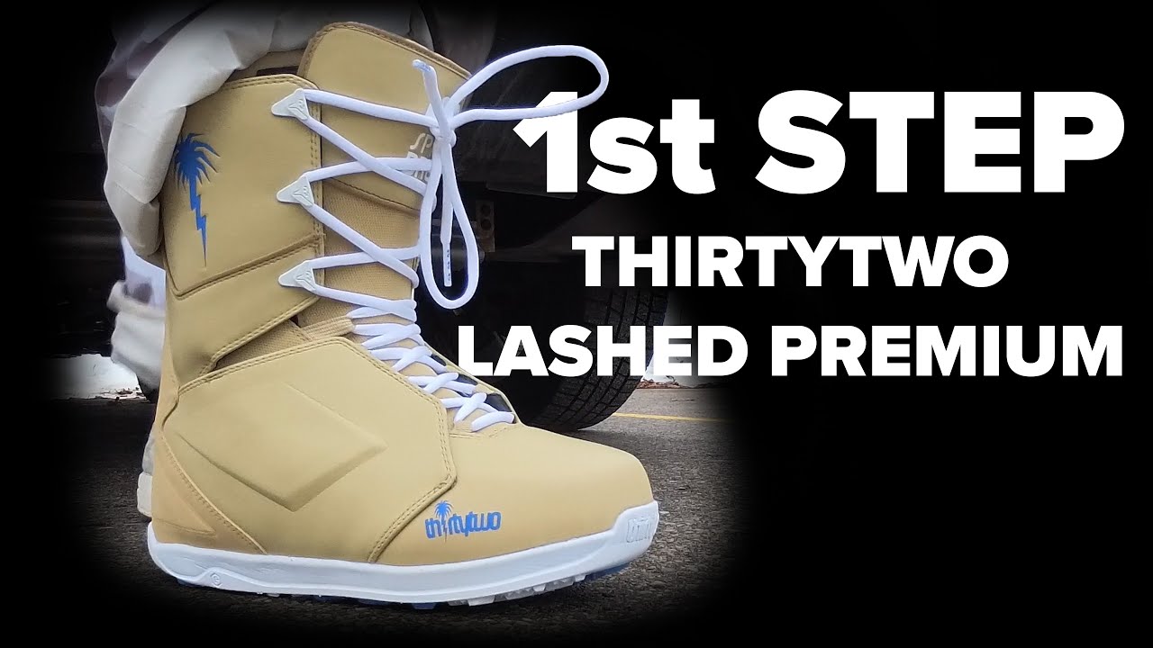 1st Step: Thirtytwo Lashed Premium Snowboard Boots