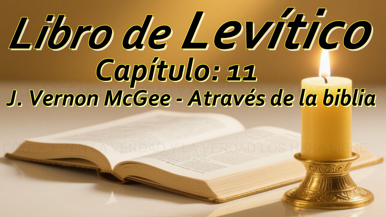 Levítico 11 | Estudio biblico | a través de la biblia | J Vernon McGee | Interpretacion biblica