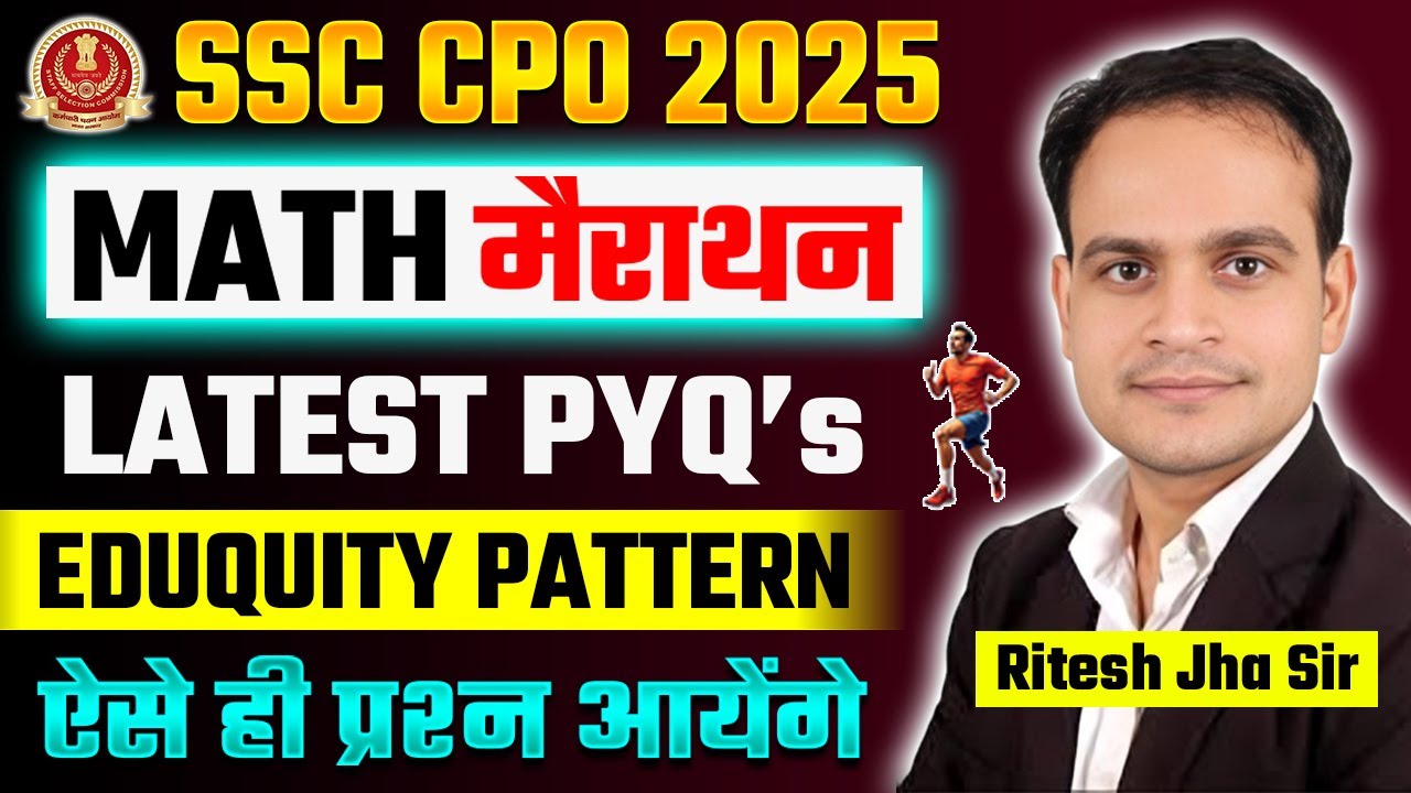 SSC CPO 2025 | Math मैराथन | Latest PYQ's | Eduquity Pattern | Best Tricks & Solution #sscpo2025