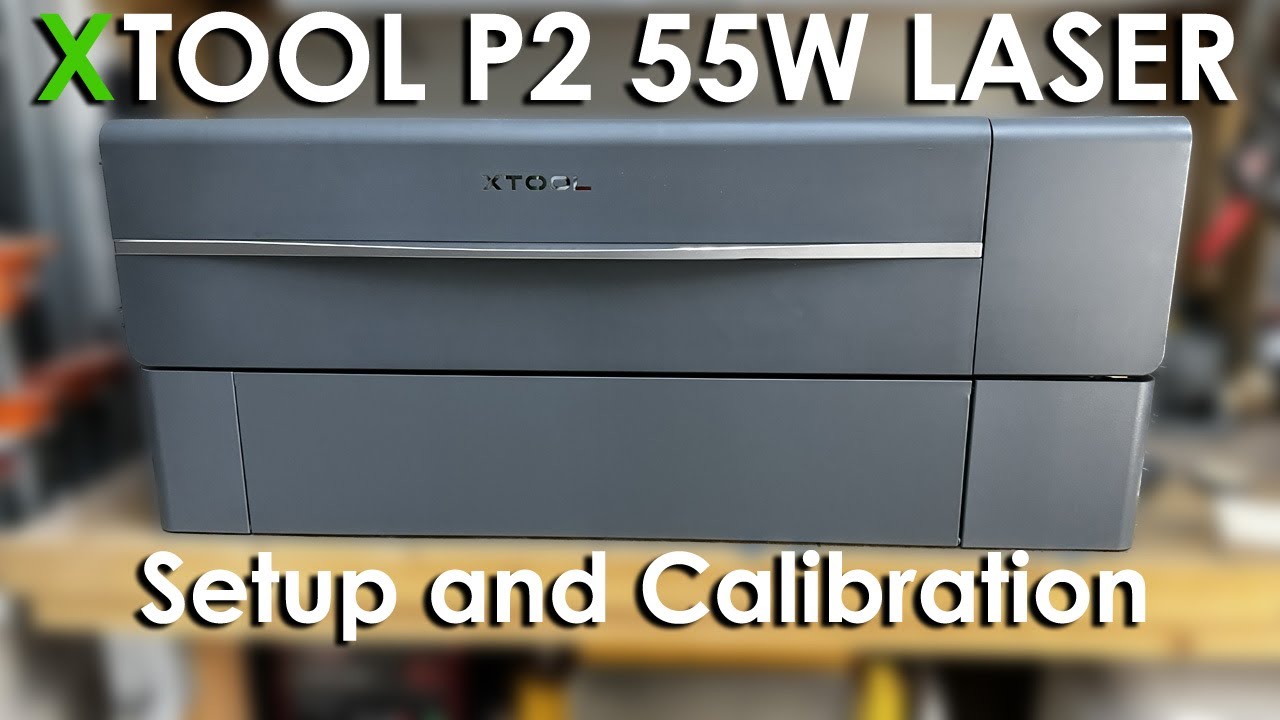XTOOL P2 55W Co2 laser setup and laser calibration.